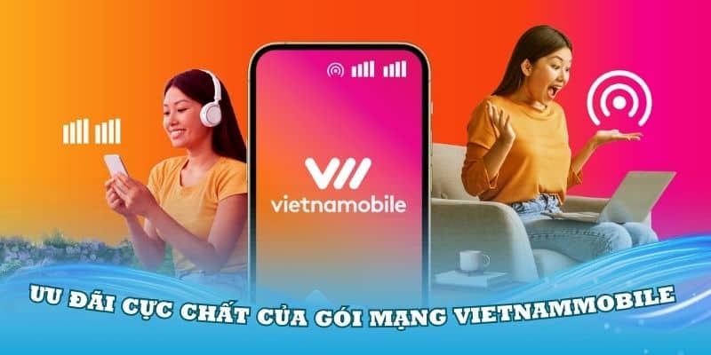 Gói Cước Vietnammobile Chơi FB68 Thuận Tiện Và Tiết Kiệm