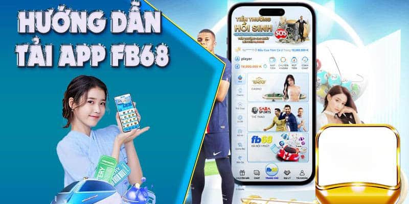 Tải App FB68 - Trải Nghiệm Không Gian Giải Trí Hiện Đại