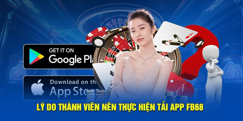 Tải App FB68 - Trải Nghiệm Không Gian Giải Trí Hiện Đại