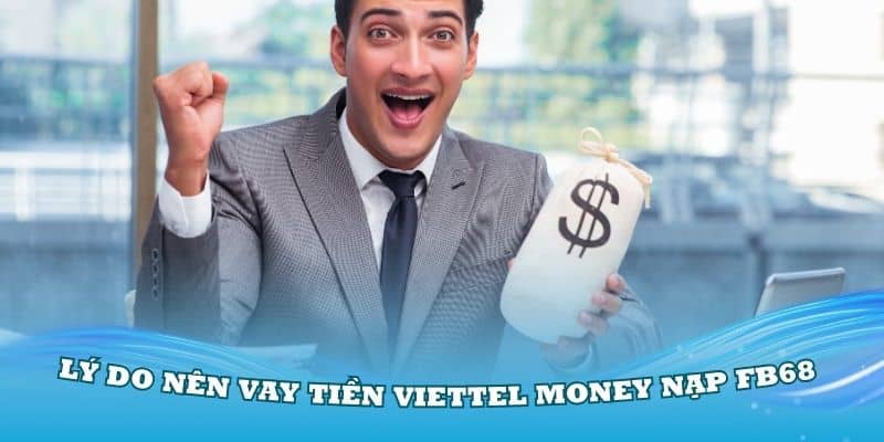 Vay Tiền Viettel Money Nạp FB68 Dễ Dàng Và Nhanh Chóng